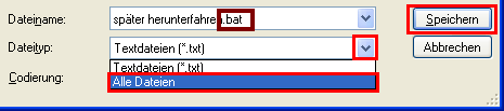 Editor: Speichern unter ... - Dateityp ändern - .bat-Endung anfügen